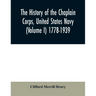 The history of the Chaplain Corps, United States Navy (Volume I) 1778-1939
