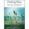 Finding Flow: Spiritual Practices to Reclaim Inner Peace, Balance, and Wholeness