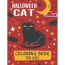 Halloween Cat Coloring Book For Kids: A Spooky Halloween Cat Designs Holiday Fun For Kids