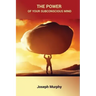 The Power of Your Subconscious Mind