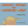 Nursery Rhymes For Trumpian Times