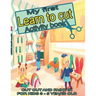 My first learn to cut Activity book CUT OUT AND PAINT IN FOR KIDS 3 - 5 YEARS OLD: Ths Best Toddler Coloring Book: Fun With Colors, Shapes, Numbers, L