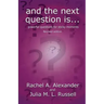 And the Next Question Is - Powerful Questions for Sticky Moments (Revised Edition)