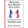 Beyond Alt-Right and Alt-Left: A Community of Americans