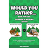 Would You Rather Book for Kids: Camping & Wildlife Edition - Fun, Silly, Challenging and Thought-Provoking Questions for Kids, Teens and the Whole Fam