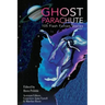 Ghost Parachute: 105 Flash Fiction Stories