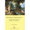 Renaissance Vegetarianism: The Philosophical Afterlives of Porphyry's On Abstinence