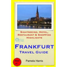 Frankfurt Travel Guide: Sightseeing, Hotel, Restaurant & Shopping Highlights