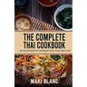 The Complete Thai Cookbook: 140 Easy Recipes For Cooking At Home Tasty Asian Food