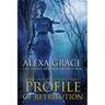 Profile of Retribution: Book Three of the Profile Series
