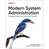 Modern System Administration: Managing Reliable and Sustainable Systems