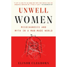 Unwell Women: Misdiagnosis and Myth in a Man-Made World