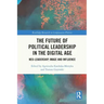 The Future of Political Leadership in the Digital Age: Neo-Leadership, Image and Influence