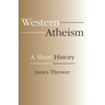 Western Atheism: A Short History