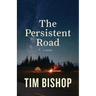 The Persistent Road