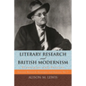 Literary Research and British Modernism: Strategies and Sources