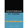 Mentoring at Work: Developmental Relationships in Organizational Life