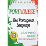 Portuguese: The Portuguese Language Learning Guide for Beginners