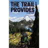 The Trail Provides: A Boy's Memoir of Thru-Hiking the Pacific Crest Trail
