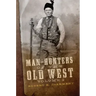 Man-Hunters of the Old West, Volume 2