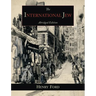 The International Jew: The World's Foremost Problem-Abridged Edition