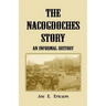 The Nacogdoches Story: An Informal History