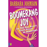 Boomerang Joy: Joy That Goes Around, Comes Around