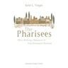 The Pharisees: Their History, Character, and New Testament Portrait