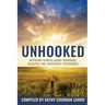 Unhooked: Inspiring Stories About Rebounds, Relapses and Recoveries