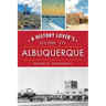 A History Lover's Guide to Albuquerque
