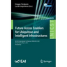 Future Access Enablers for Ubiquitous and Intelligent Infrastructures: 6th Eai International Conference, Fabulous 2022, Virtual Event, May 4, 2022, Pr