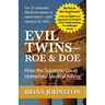 The Evil Twins - Roe and Doe: How the Supreme Court Unleashed Medical Killing
