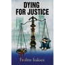 Dying for Justice: She Wanted the Truth - They Wanted Her Dead