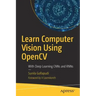 Learn Computer Vision Using Opencv: With Deep Learning Cnns and Rnns