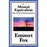The Mental Equivalent: The Secret of Demonstration