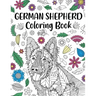German Shepherd Coloring Book: Adult Coloring Book, Dog Lover Gifts, Mandala Coloring Pages, Doodle Animal Kingdom, Dog Mom, Pet Owner Gift