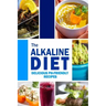 The Alkaline Diet - Delicious pH-Friendly Recipes: All-Natural Vegan Recipes for Energy and Balance