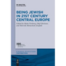 Being Jewish in 21st Century Central Europe