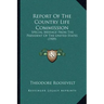 Report Of The Country Life Commission: Special Message From The President Of The United States (1909)