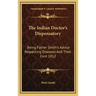 The Indian Doctor's Dispensatory: Being Father Smith's Advice Respecting Diseases and Their Cure 1812