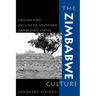The Zimbabwe Culture: Origins and Decline of Southern Zambezian States