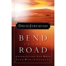 A Bend in the Road: Finding God When Your World Caves in