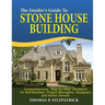 The Insider's Guide To Stone House Building