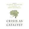 Crisis as Catalyst
