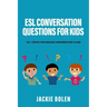 ESL Conversation Questions for Kids: 50+ Topics for English Conversation Class