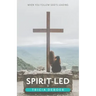 Spirit-Led: When You Follow God's Leading