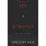 Yet a Stranger