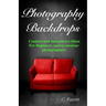 Photography Backdrops: Creative and Inexpensive Ideas For Beginners and/or Amateur Photographers