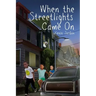 When the Streetlights Came On