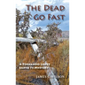 The Dead Go Fast: A Fernando Lopez Santa Fe Mystery
